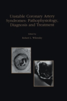 Unstable Coronary Artery Syndromes Pathophysiology, Diagnosis and Treatment