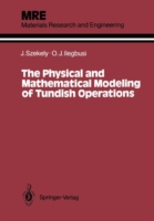Physical and Mathematical Modeling of Tundish Operations