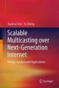 Scalable Multicasting over Next-Generation Internet