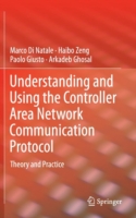 Understanding and Using the Controller Area Network Communication Protocol