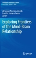 Exploring Frontiers of the Mind-Brain Relationship