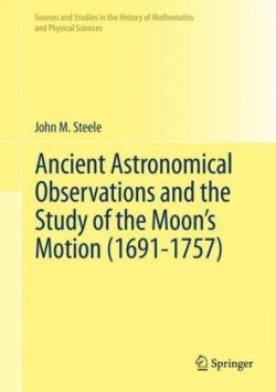 Ancient Astronomical Observations and the Study of the Moon’s Motion (1691-1757)