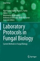 Laboratory Protocols in Fungal Biology Current Methods in Fungal Biology