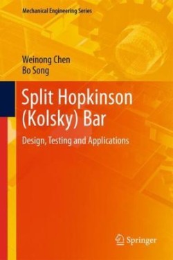 Split Hopkinson (Kolsky) Bar Design, Testing and Applications