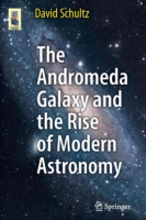 Andromeda Galaxy and the Rise of Modern Astronomy