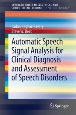 Automatic Speech Signal Analysis for Clinical Diagnosis and Assessment of Speech Disorders