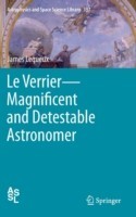 Le Verrier—Magnificent and Detestable Astronomer