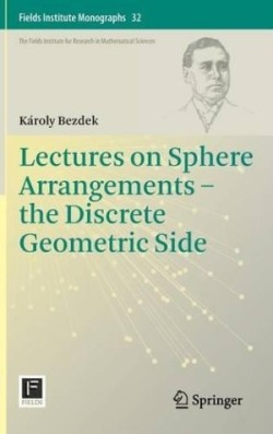 Lectures on Sphere Arrangements – the Discrete Geometric Side