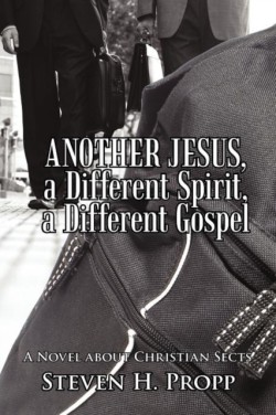Another Jesus, a Different Spirit, a Different Gospel