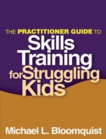 Practitioner Guide to Skills Training for Struggling Kids
