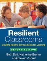 Resilient Classrooms Creating Healthy Environments for Learning