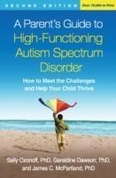Parent's Guide to High-Functioning Autism Spectrum Disorder, Second Edition