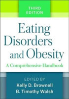 Eating Disorders and Obesity, Third Edition