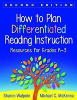 How to Plan Differentiated Reading Instruction, Second Edition