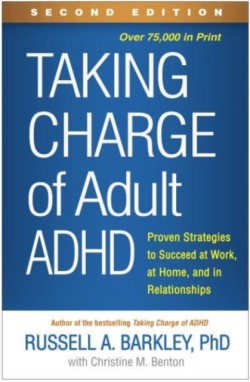 Taking Charge of Adult ADHD, Second Edition