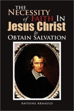 Necessity Of Faith In Jesus Christ To Obtain Salvation