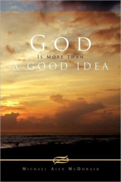 God Is More Than a Good Idea