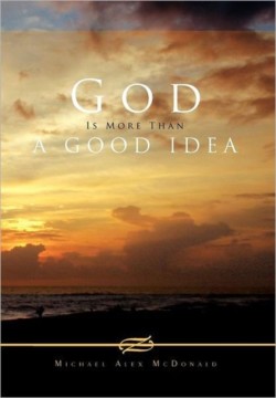 God Is More Than a Good Idea