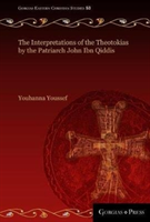 Interpretations of the Theotokias by the Patriarch John ibn Qiddis