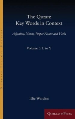 Quran Key Words in Context (Volume 5: L to Y): Adjectives, Nouns, Proper Nouns and Verbs