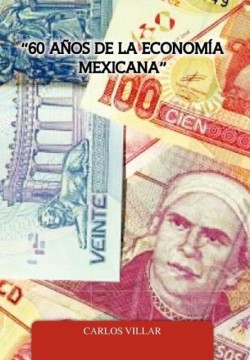 "60 Anos de La Economia Mexicana"