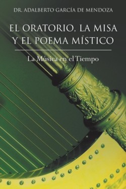 Oratorio, La Misa y El Poema Mistico