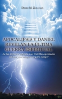Apocalipsis y Daniel revelan la última guerra espiritual