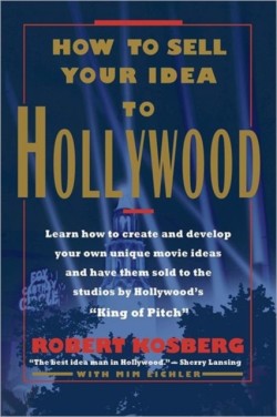 How to Sell Your Idea to Hollywood