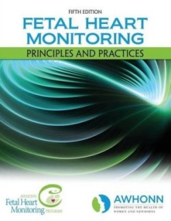 Fetal Heart Monitoring Principles and Practices - Print Book
