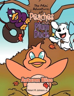 Mini Adventures of Peaches and Plum Duck