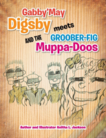 Gabby'may Digsby Meets Groober-Fig and the Muppa-Doos