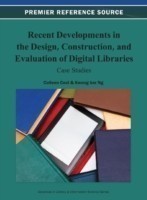 Recent Developments in the Design, Construction, and Evaluation of Digital Libraries