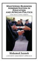 Mastering Business Administration in Education and African Politics (Sierra Leone Chapter)