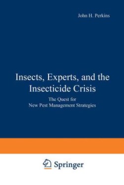 Insects, Experts, and the Insecticide Crisis