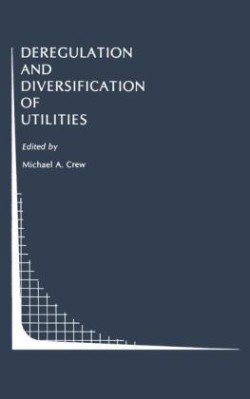 Deregulation and Diversification of Utilities