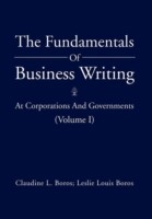 Fundamentals of Business Writing At Corporations and Governments (Volume I)