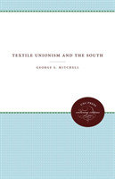 Textile Unionism and the South