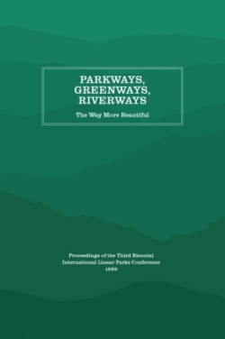 Parkways, Greenways, Riverways