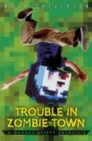 Trouble in Zombie Town: a Gameknight999 Adventure