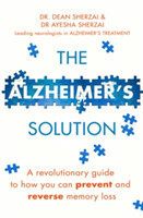 The Alzheimer's Solution A revolutionary guide to how you can prevent and reverse memory loss
