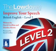 Lowdown: Improve Your Speech - British English Level 2