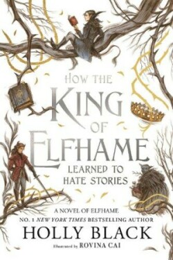 How the King of Elfhame Learned to Hate Stories (The Folk of the Air series) Perfect Christmas gift