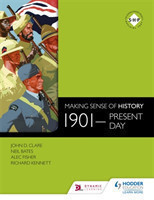 Making Sense of History: 1901-Present Day