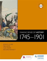 Making Sense of History: 1745-1901