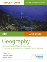 OCR A Level Geography Student Guide 3: Geographical Debates: Climate; Disease; Oceans; Food; Hazards