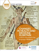 WJEC Eduqas GCSE History: Changes in Health and Medicine in Britain, c.500 to the present day