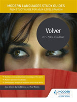 Modern Languages Study Guides: Volver Film Study Guide for AS/A-level Spanish