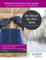 Modern Languages Study Guides: Der Besuch der alten Dame Literature Study Guide for AS/A-level German