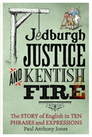 Jedburgh Justice and Kentish Fire
