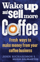 Wake Up and Sell More Coffee